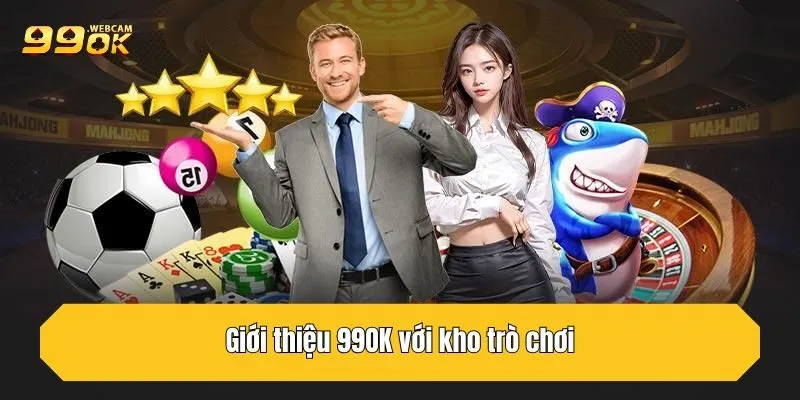 Giới thiệu 99OK với kho trò chơi