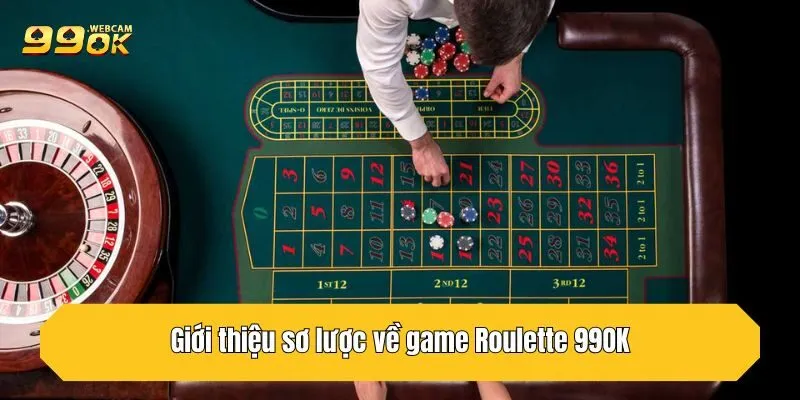 Giới thiệu sơ lược về game Roulette 99OK