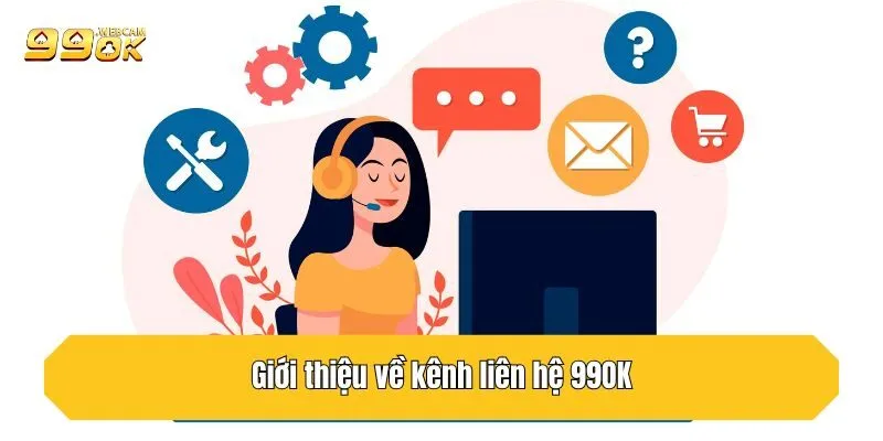 Giới thiệu về kênh liên hệ 99OK