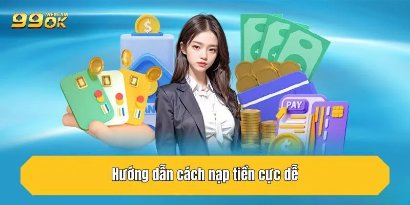 Nạp tiền để trải nghiệm game chỉ với vài thao tác
