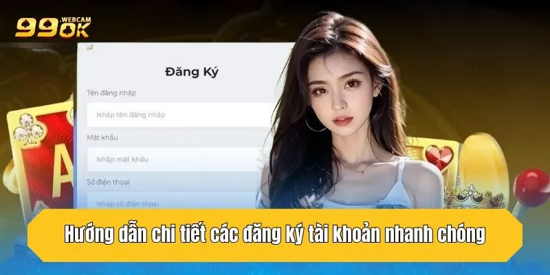 Hướng dẫn chi tiết các đăng ký tài khoản nhanh chóng