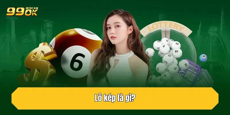 Lô kép là gì?