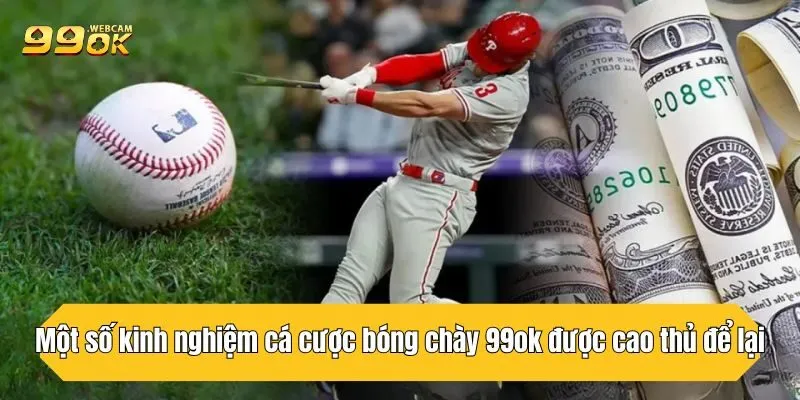 Một số kinh nghiệm cá cược bóng chày 99OK được cao thủ để lại
