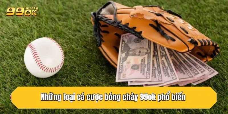 Những loại cá cược bóng chày 99OK phổ biến 